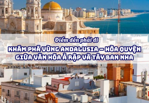 Khám phá vùng Andalusia – Hòa quyện giữa văn hóa Ả Rập và Tây Ban Nha
